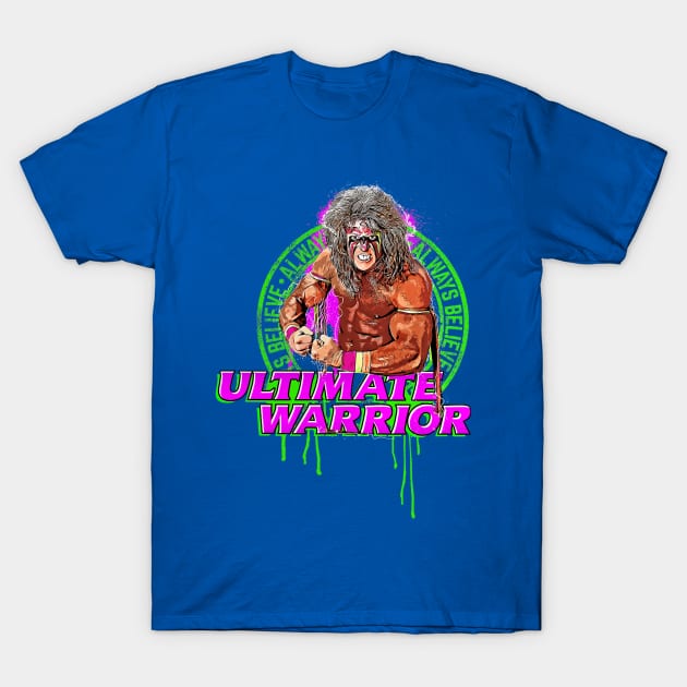 Ultimate Warrior Always Believe Pose T-Shirt by Holman